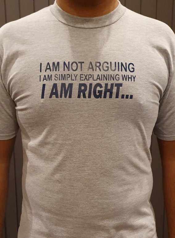 I am not Arguing T-Shirt