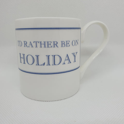 I'd Rather be On Holiday Mug